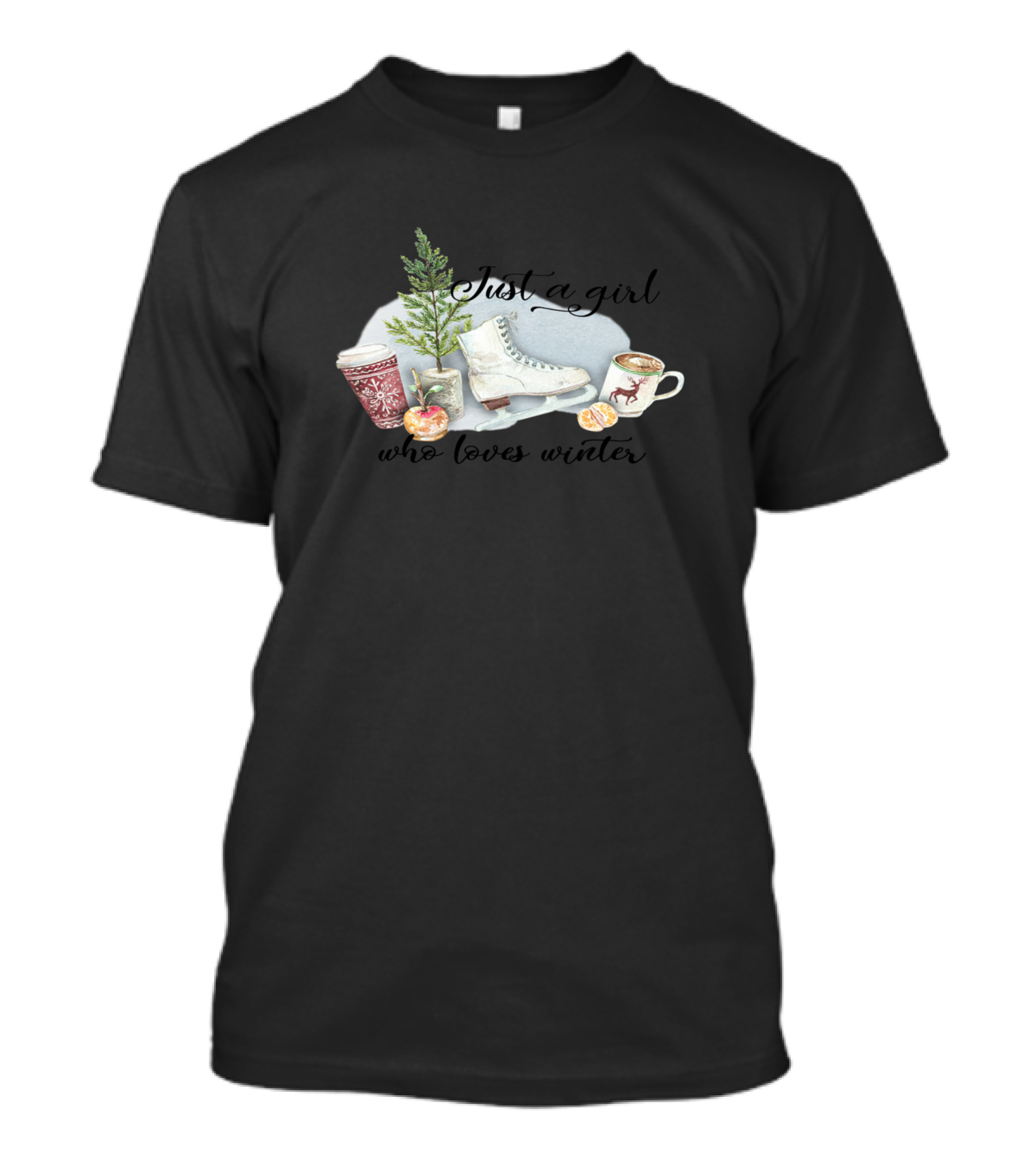Just A Girl Who Loves Winter With Skates, Hot Cocoa, Evergreen, And Cozy Holiday Vibes T-Shirt