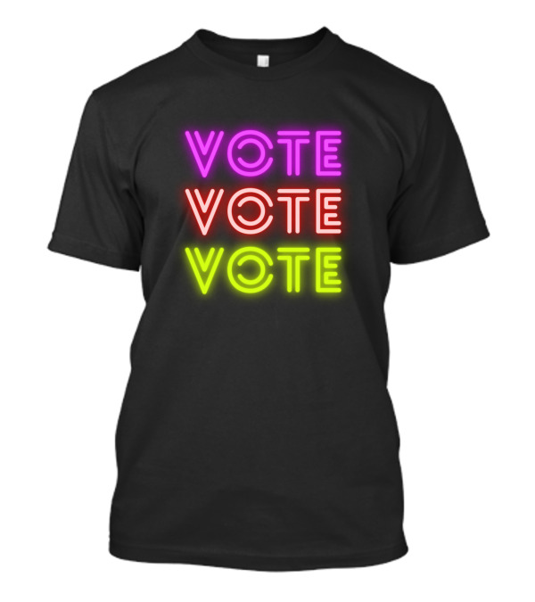 Vote Neon Text Repeated Three Times T-Shirt