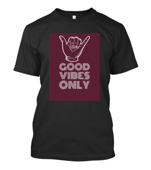 Good Vibes Only Shaka Hand Gesture T-Shirt