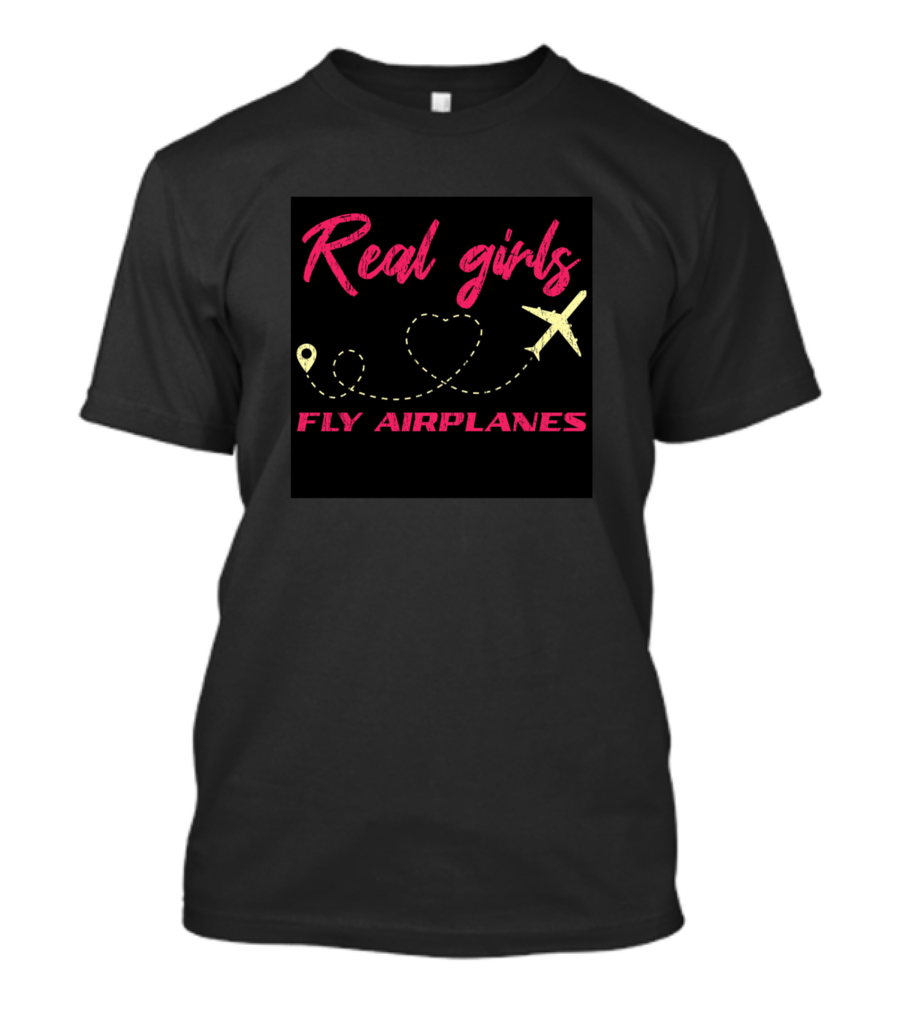 Real Girls Fly Airplanes Airport Airline Flying Adventure T-Shirt