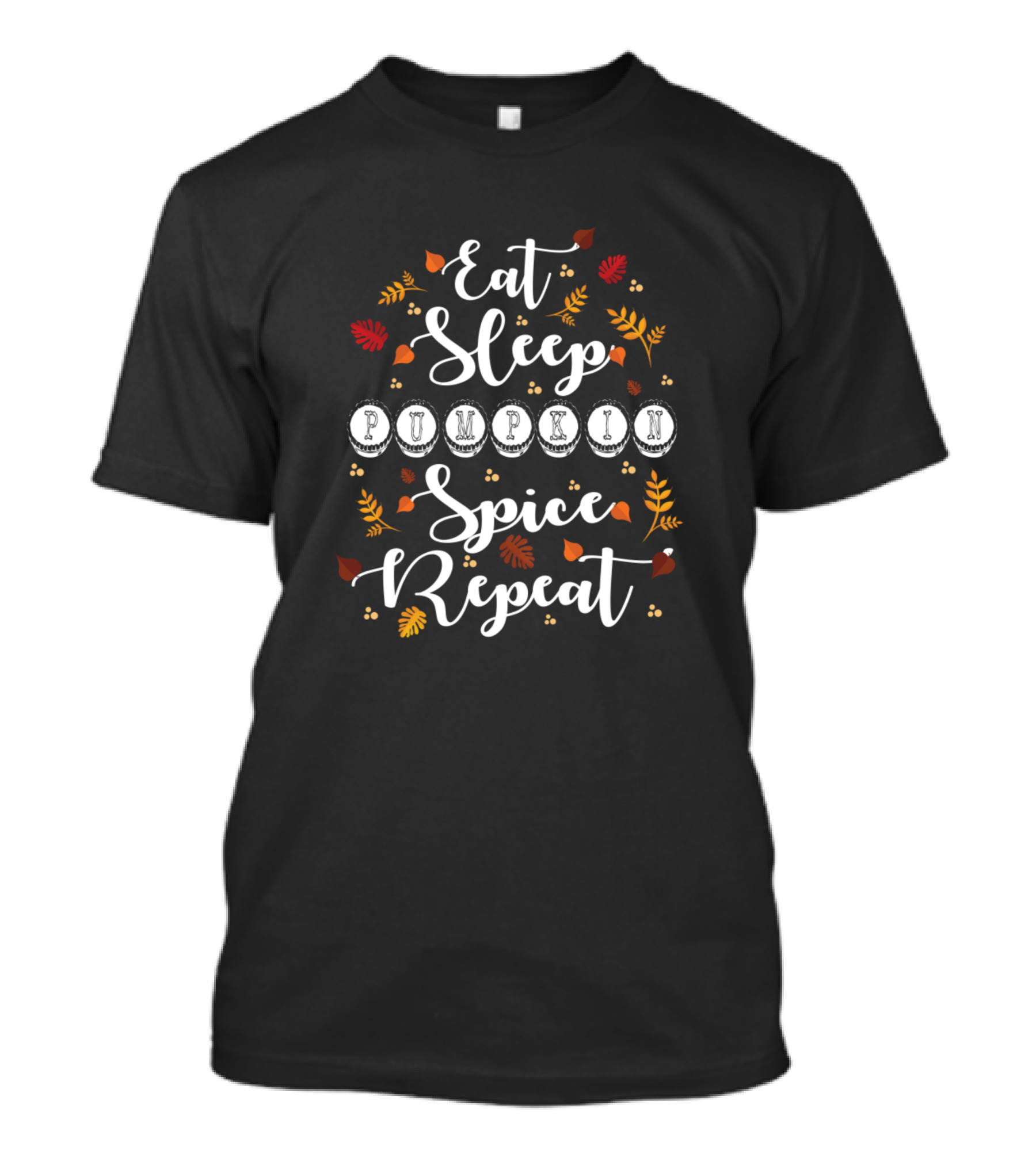 Eat Sleep Pumpkin Spice Repeat Thanksgiving T-Shirt