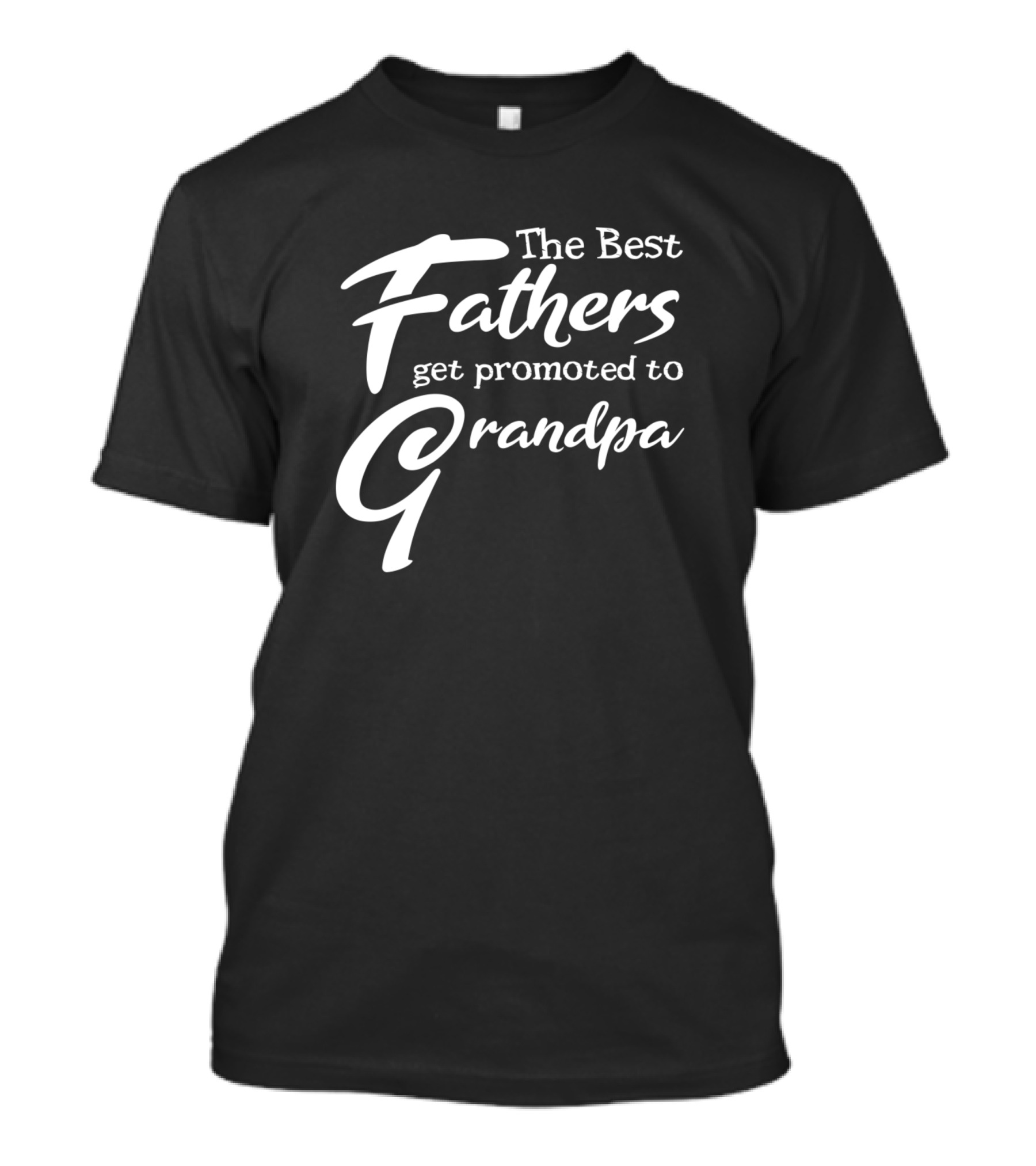 The Best Fathers Get Promoted To Grandpa T-Shirt