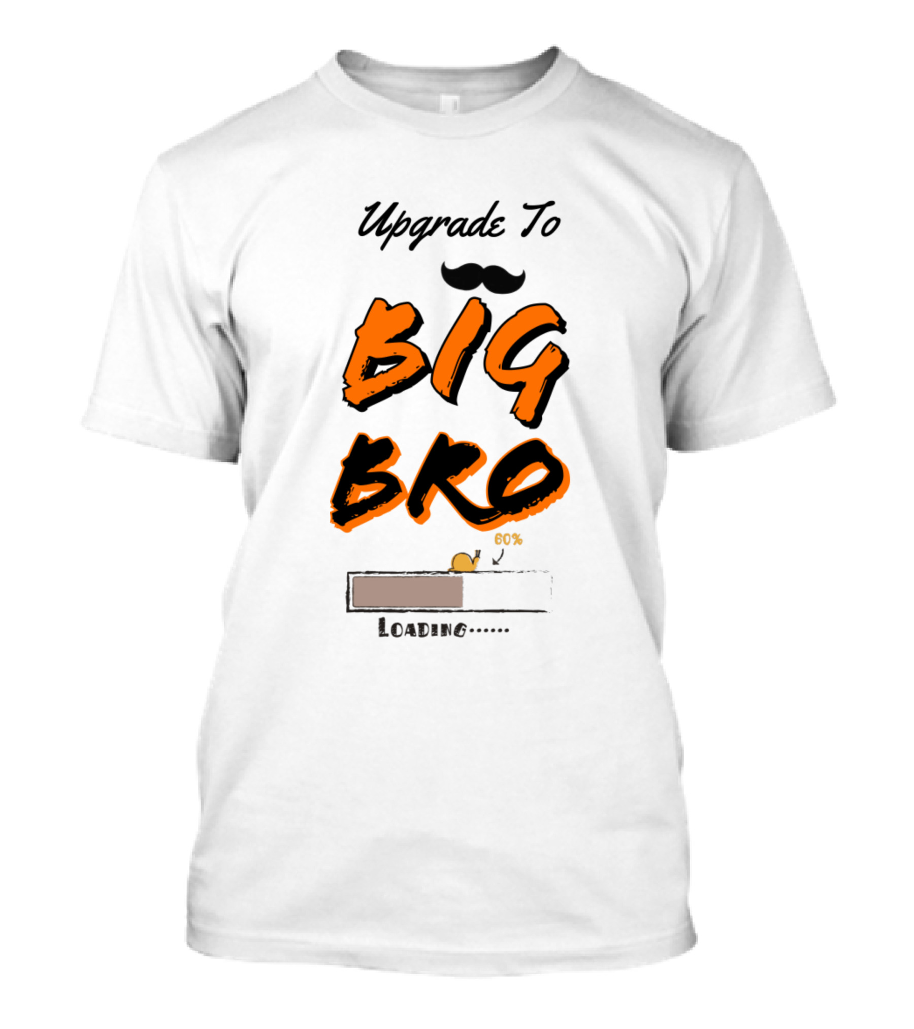 Upgrade To Big Bro Loading 80% Mustache T-Shirt