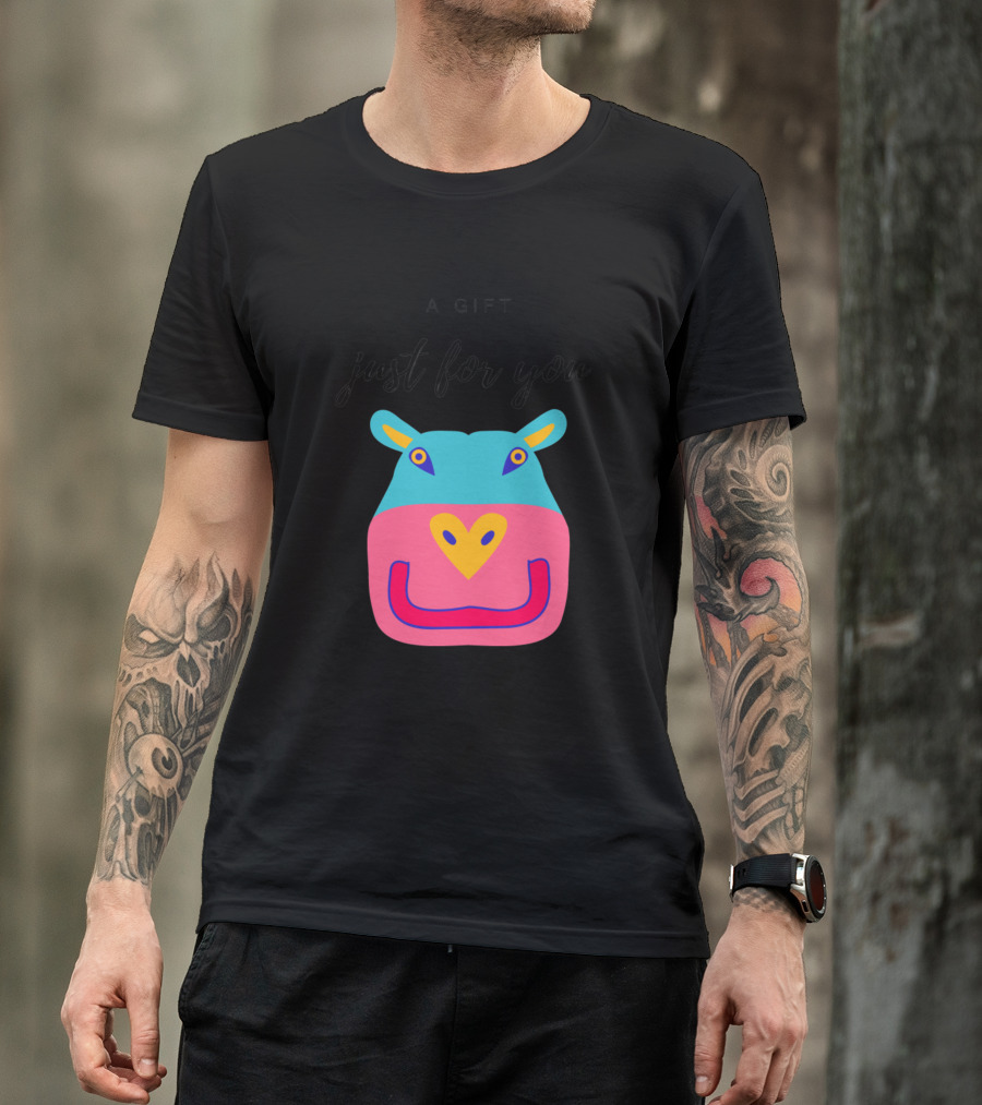 A Gift Just For You Colorful Hippo Face T-Shirt