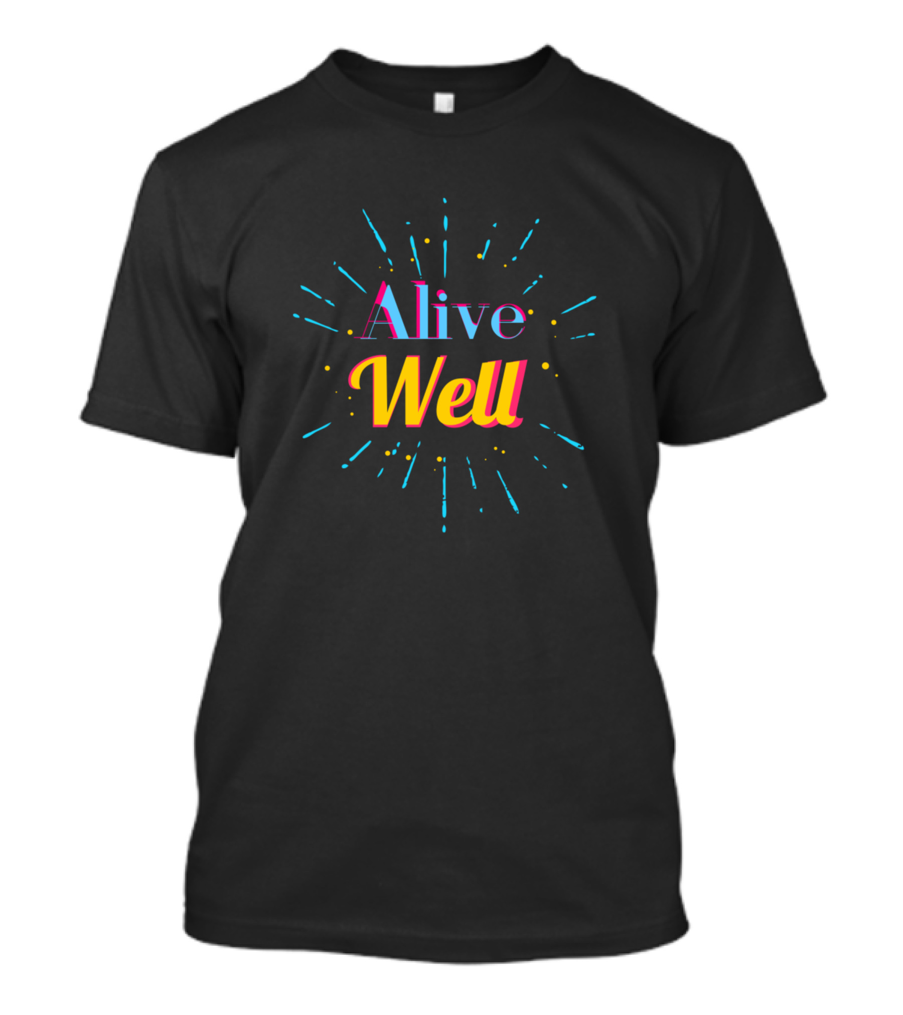 Alive Well Vibrant Burst Typography T-Shirt
