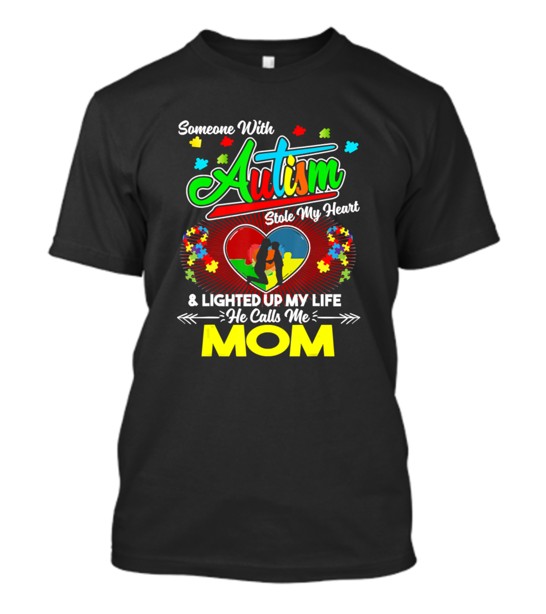 Someone With Autism Stole My Heart And Lighted Up My Life He Calls Me Mom T-Shirt