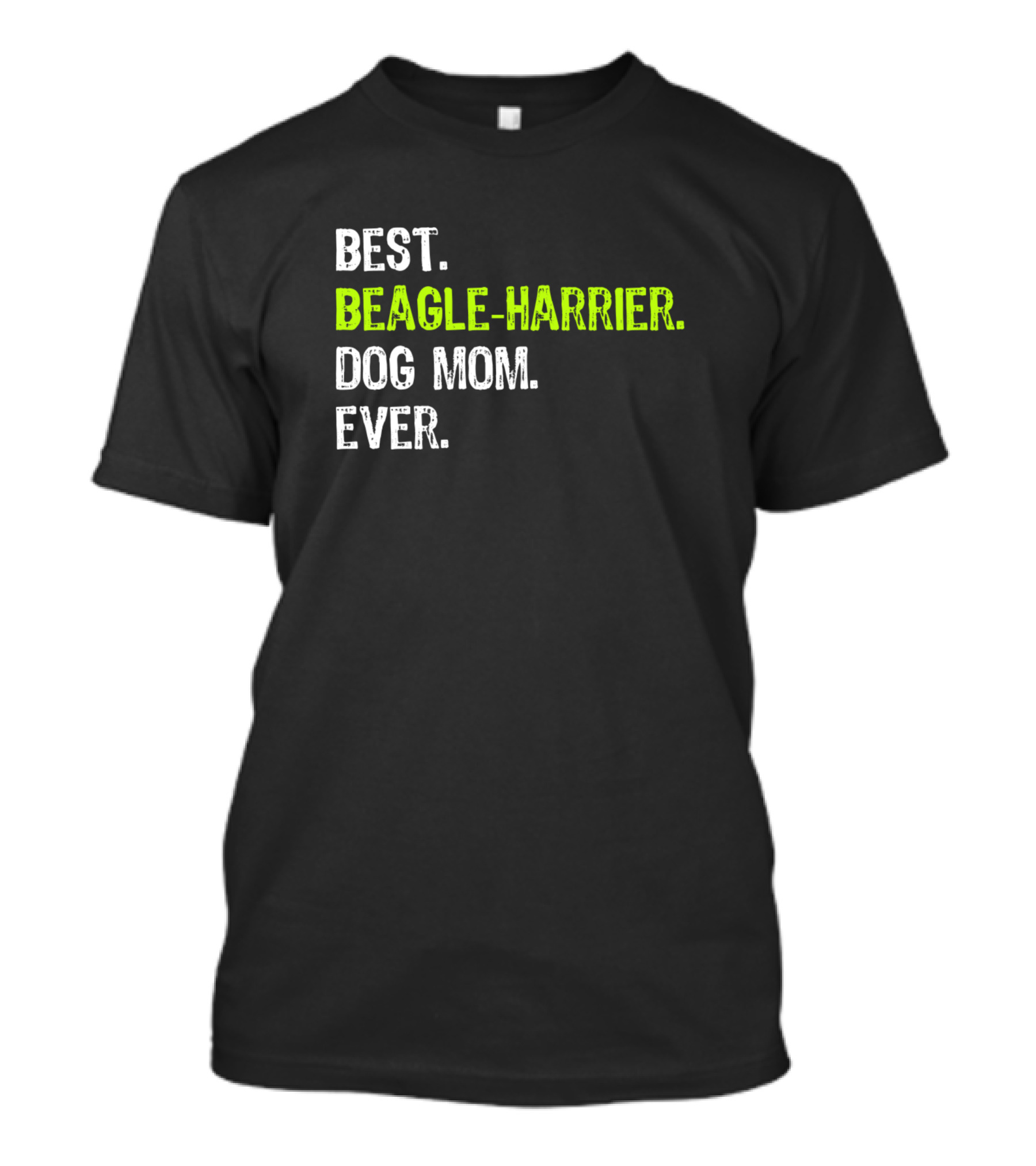 Best Beagle Harrier Dog Mom Ever T-Shirt