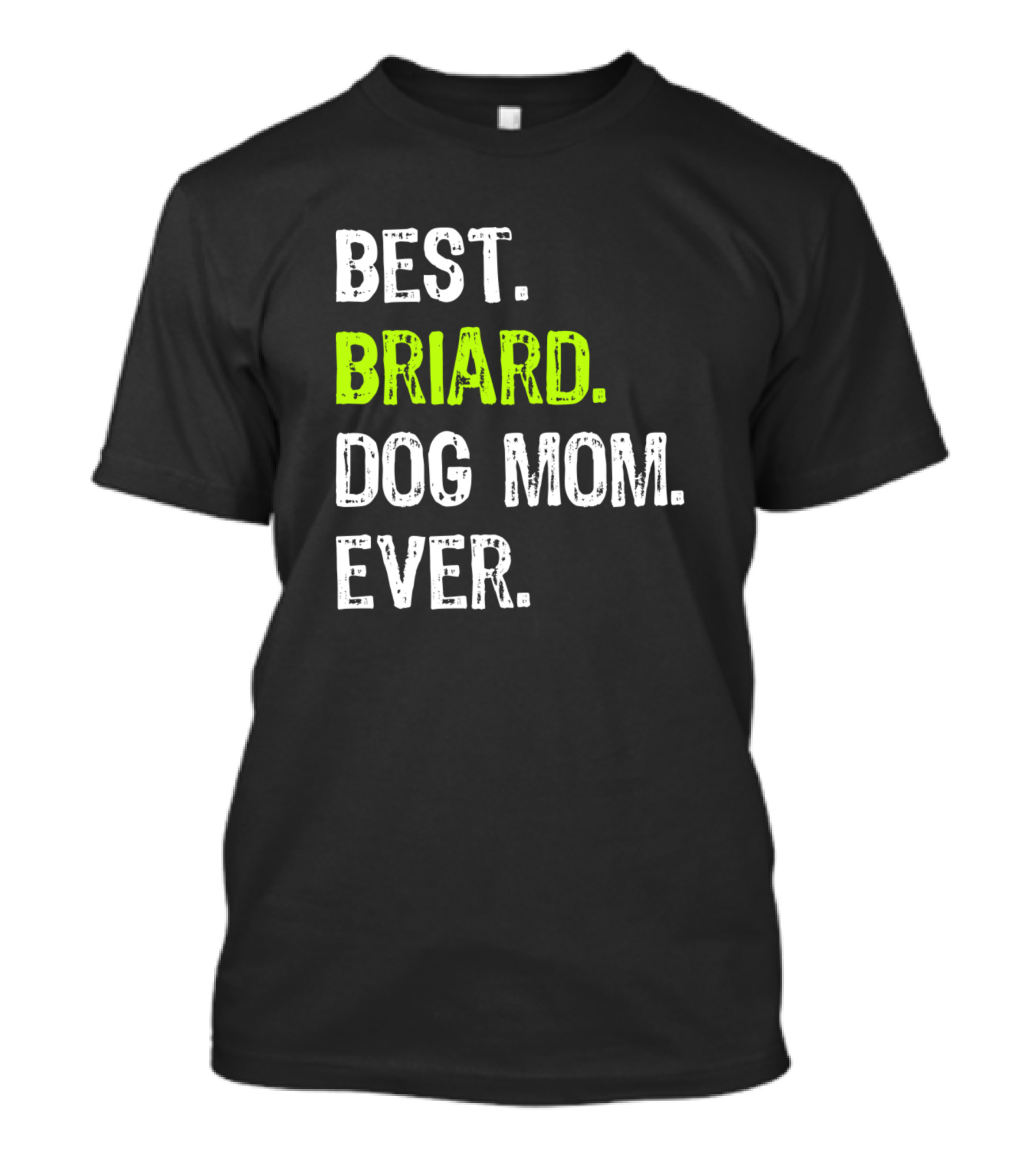 Best Briard Dog Mom Ever Dog Lovers T-Shirt