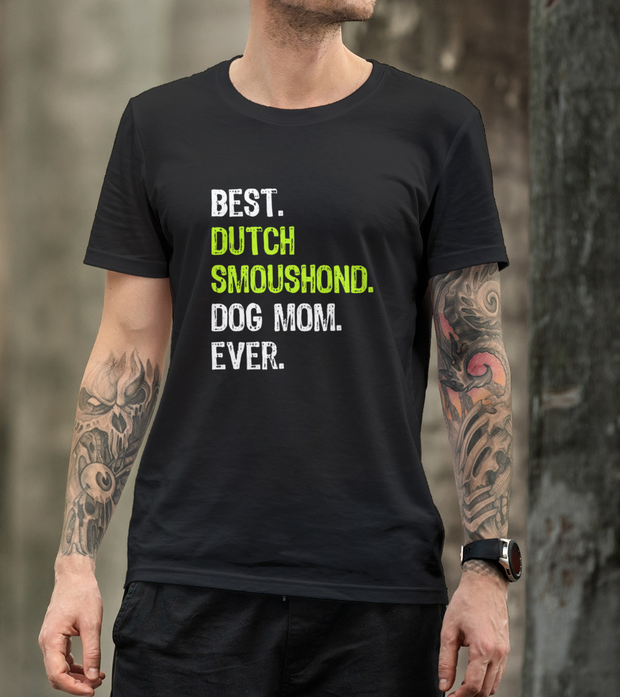 Best Dutch Smoushond Dog Mom Ever T-Shirt
