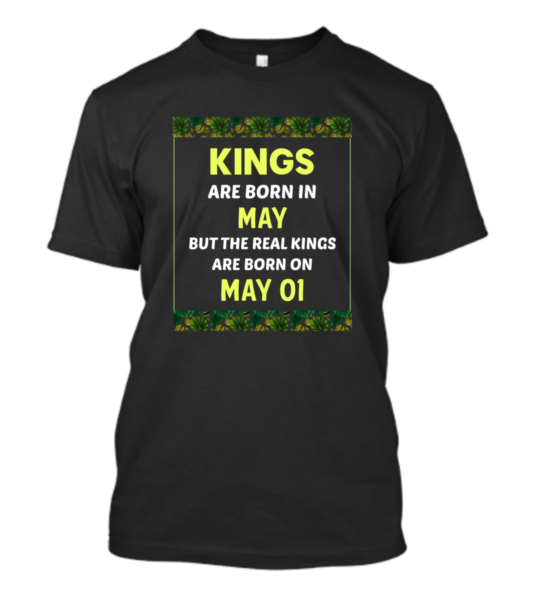 Kings Are Born In May But The Real Kings Are Born On May 01 T-Shirt