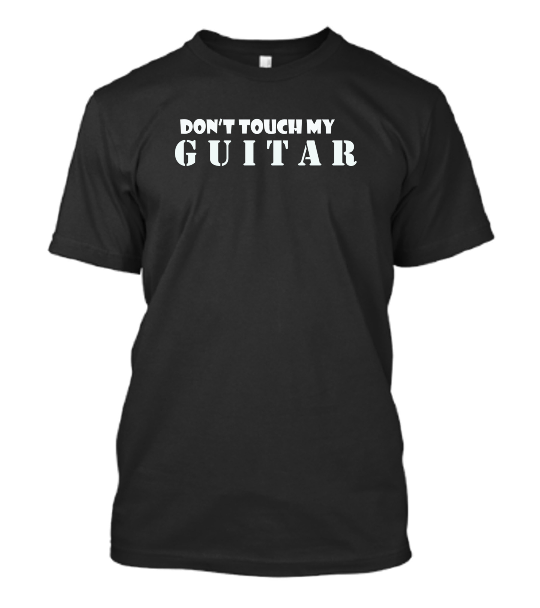 DON'T TOUCH MY GUITAR T-Shirt