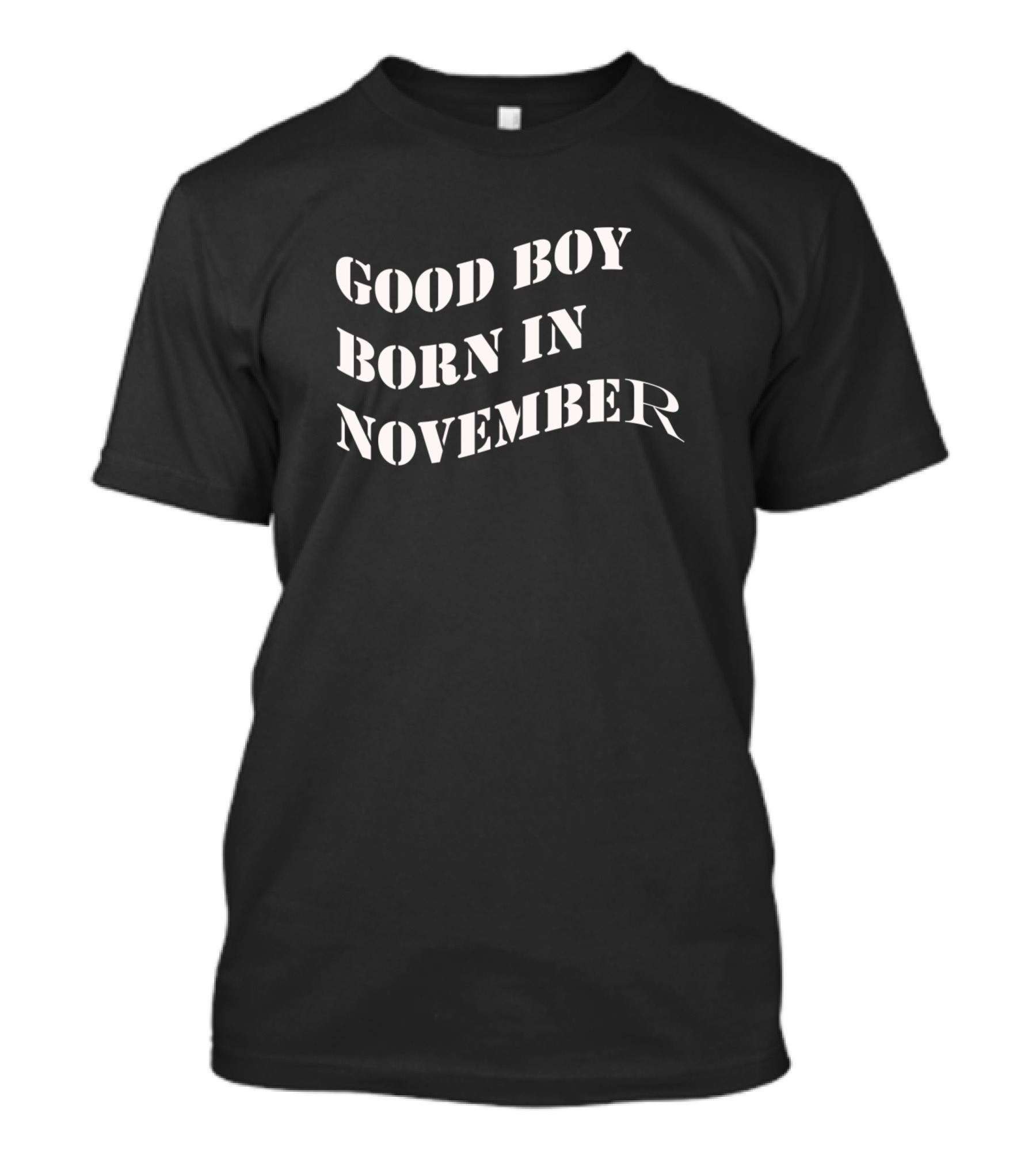 Good Boy Born In November Celebrating Birth Month Pride T-Shirt