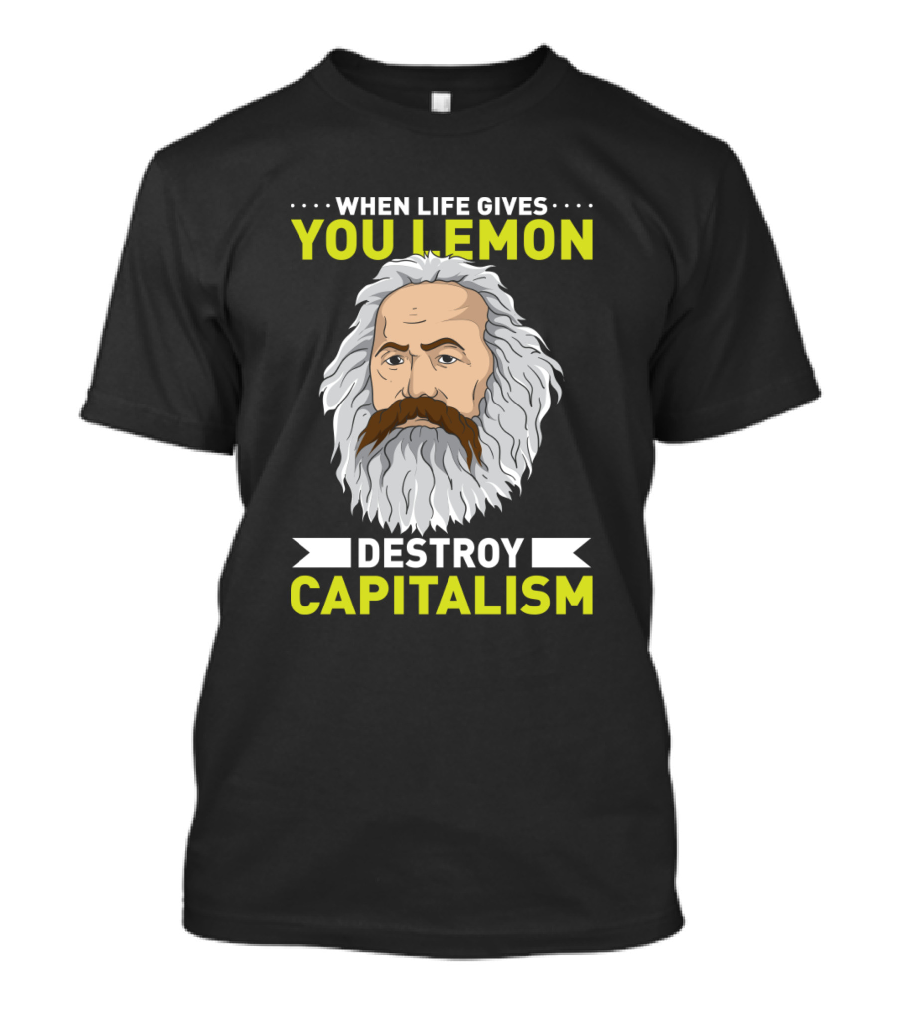 When Life Gives You Lemon Destroy Capitalism Karl Marx T-Shirt
