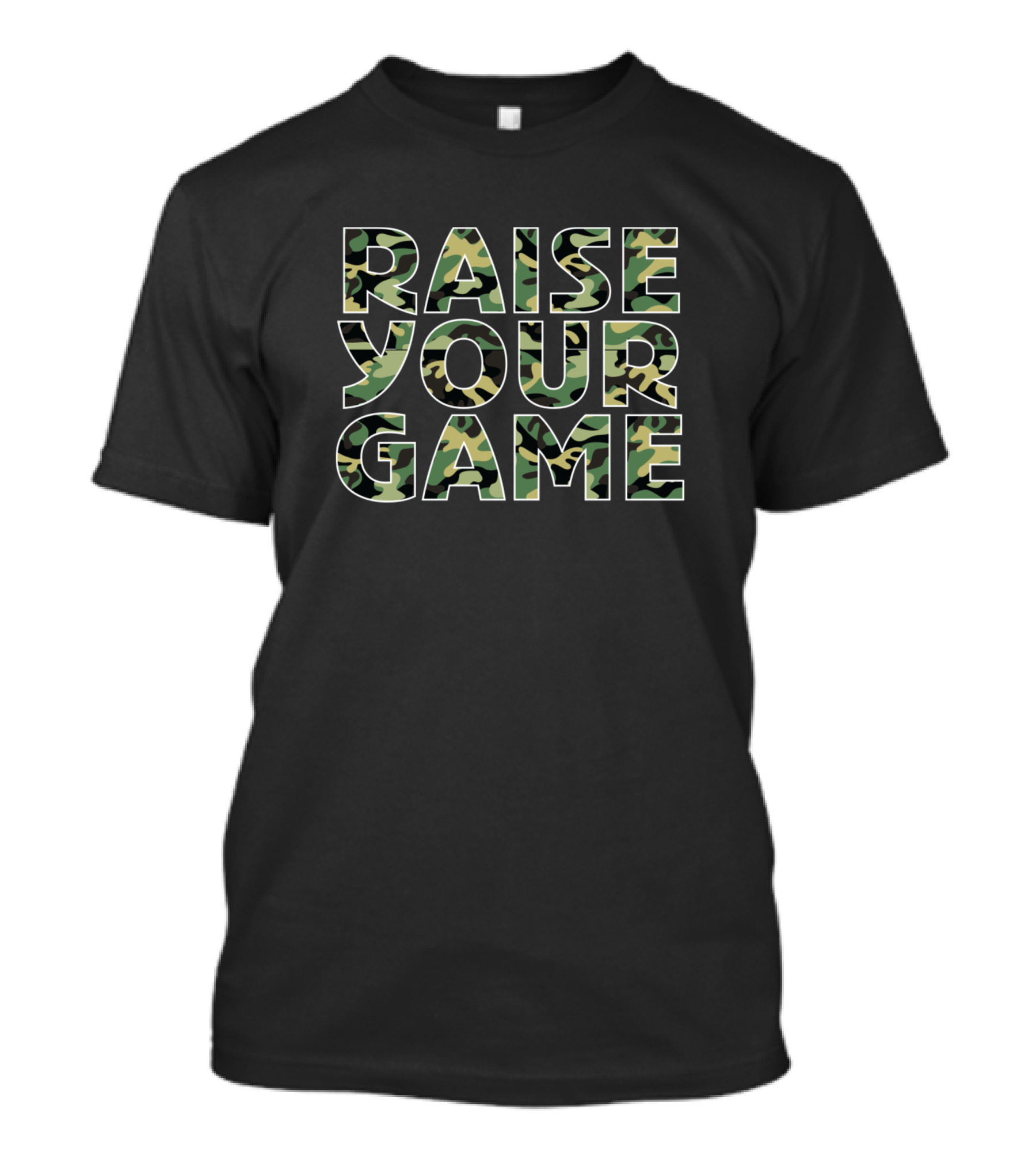 Raise Your Game Camouflage Pattern Text T-Shirt