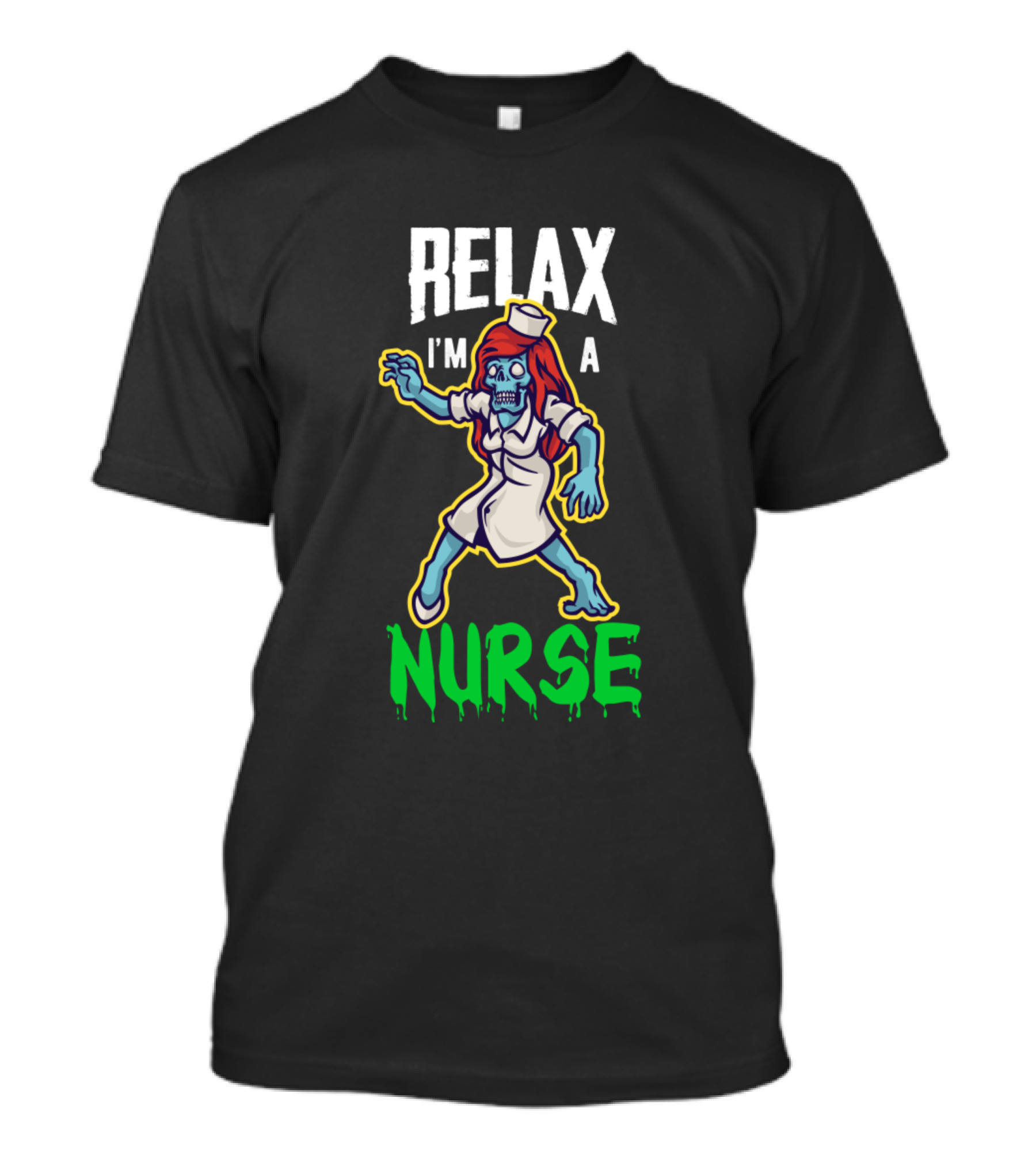 RELAX I'M A NURSE Zombie Nurse T-Shirt