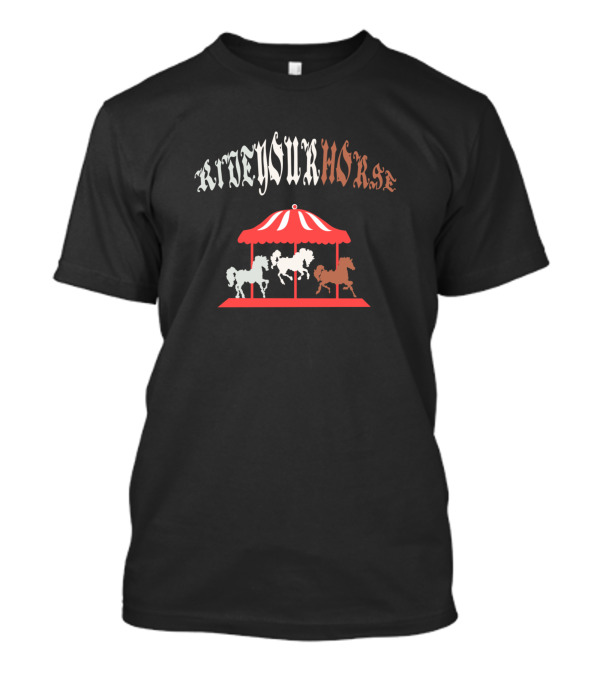 Ride Your Horse Carousel T-Shirt