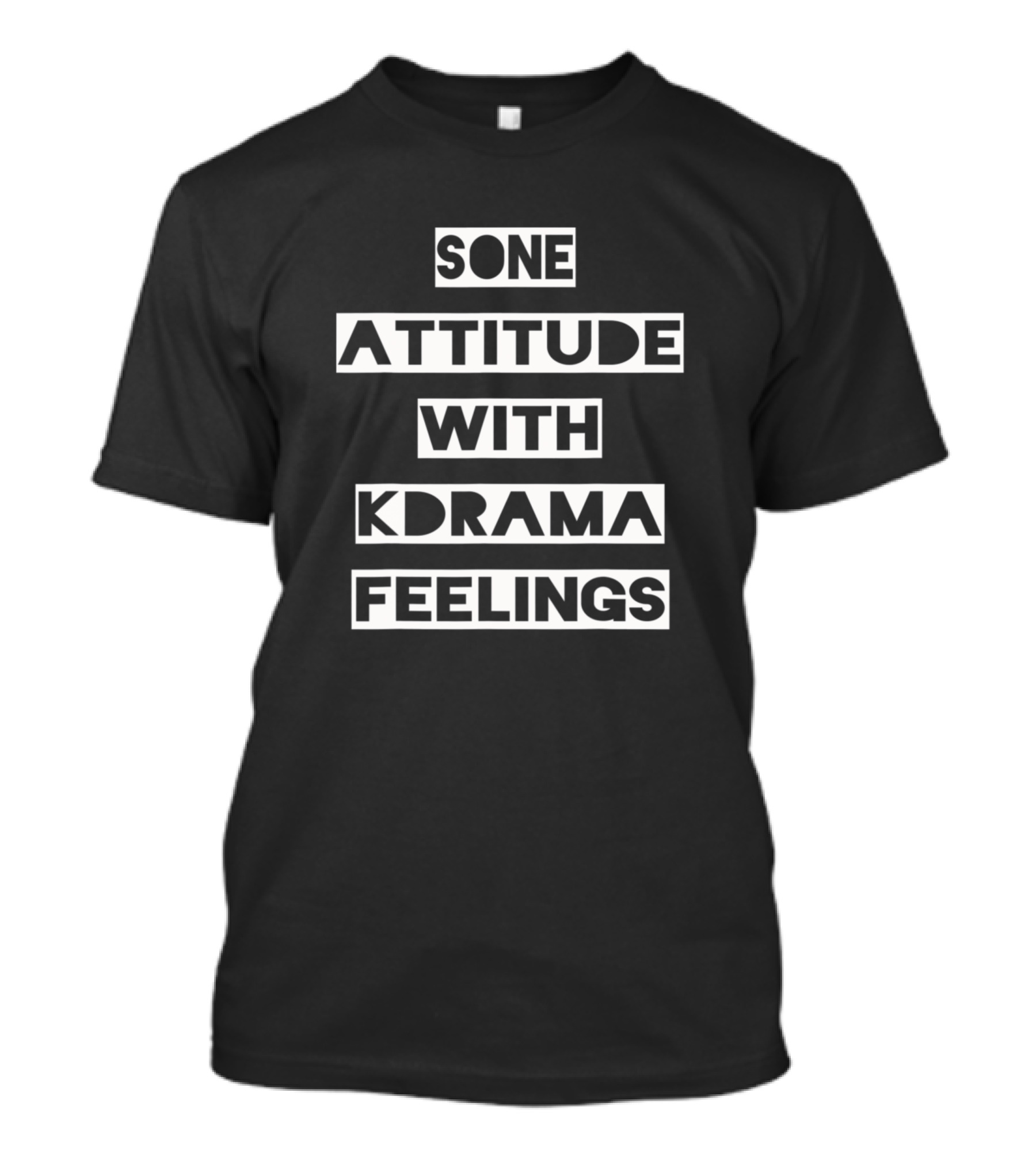 Sone Attitude With Kdrama Feelings T-Shirt