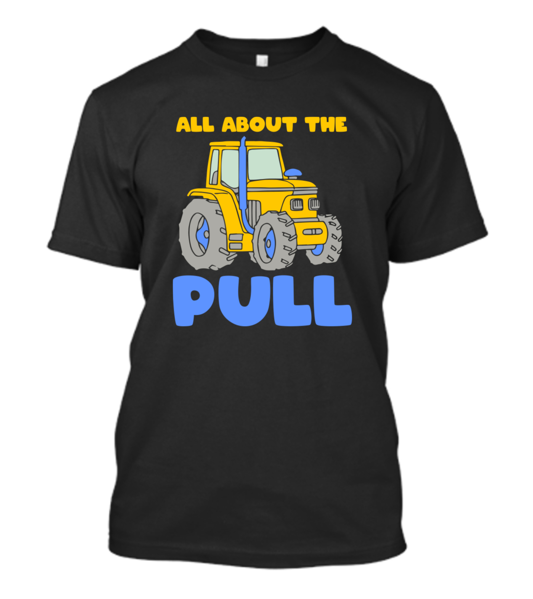 All About The Pull Tractor Driver Farmer Farm T-Shirt
