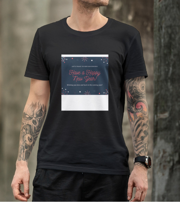 Let's Toast To New Beginnings Have A Happy New Year Wishing You Love And Luck In The Coming Year T-Shirt