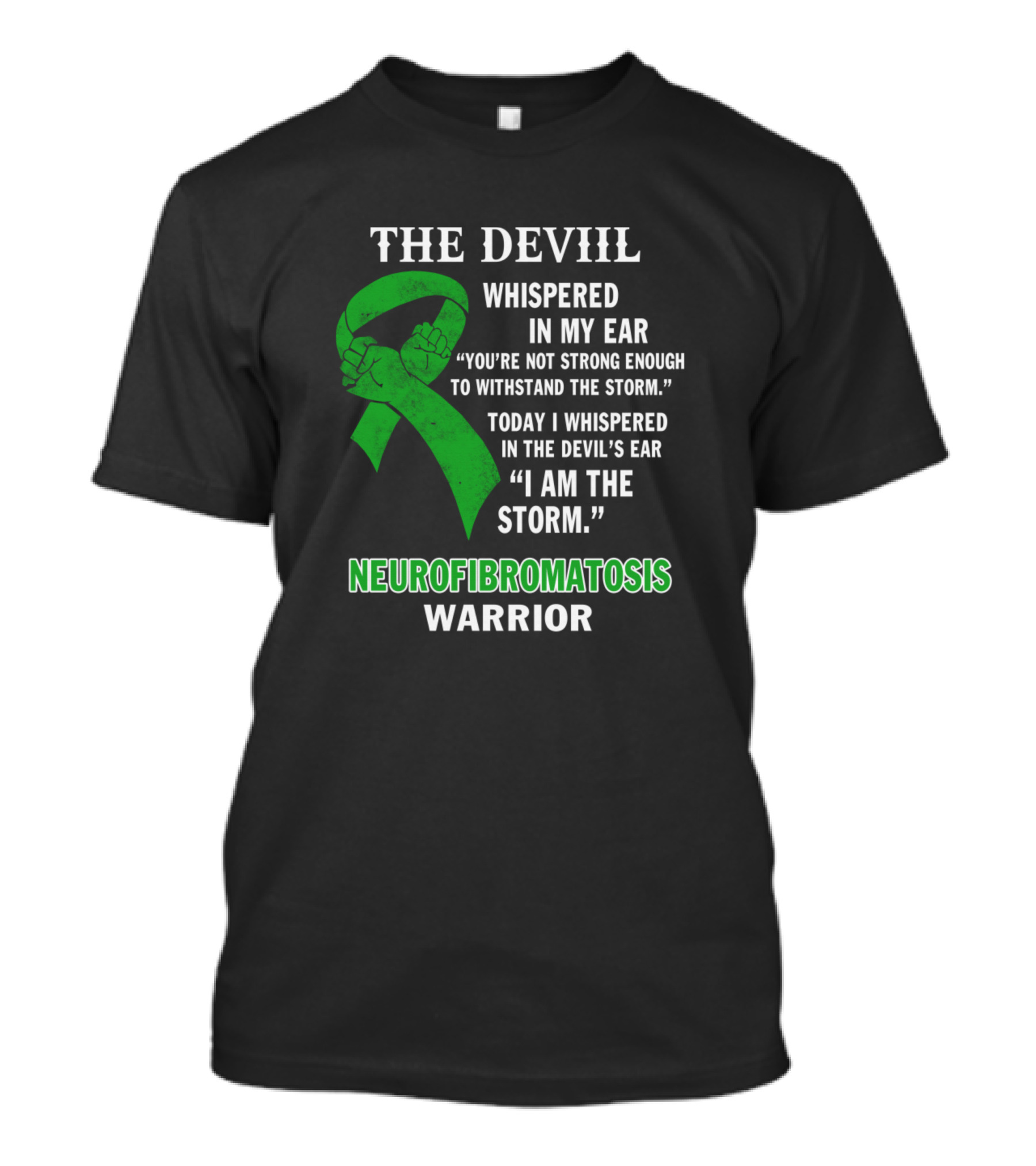 The Devil Whispered In My Ear I Am The Storm Neurofibromatosis Warrior T-Shirt