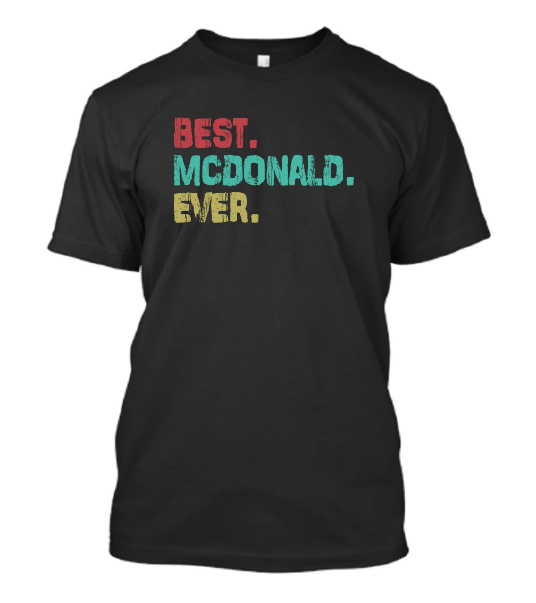 BEST. MCDONALD. EVER T-Shirt