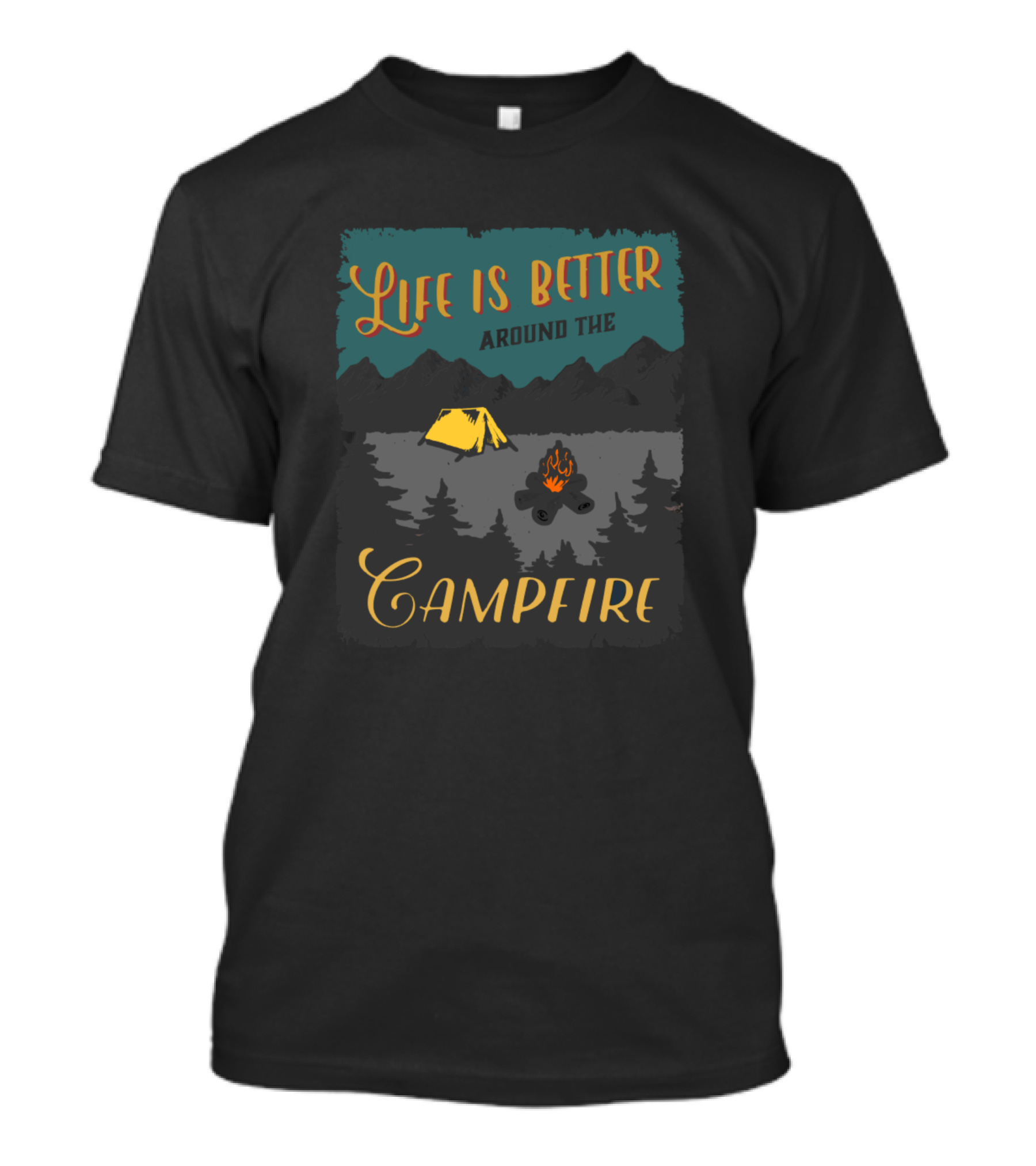 Life Is Better Around The Campfire Tent Mountains Forest T-Shirt