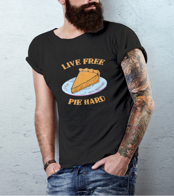 Live Free Pie Hard Funny Thanksgiving Pie Lover T-Shirt