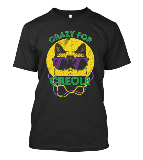Crazy For Creole Mardi Gras Funny Carnival Party T-Shirt
