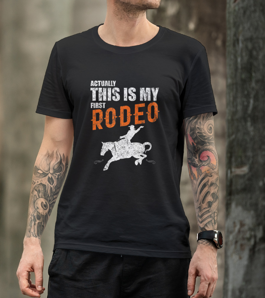 Actually This Is My First Rodeo Horseback Riding T-Shirt
