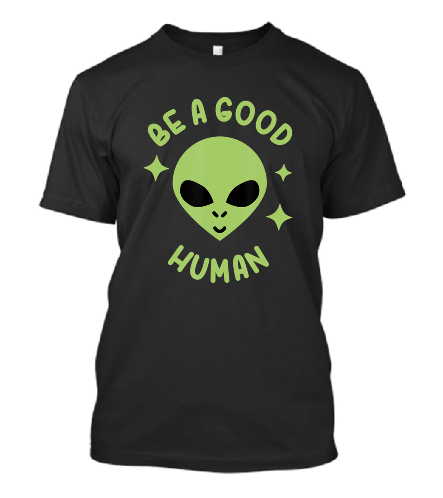 Be A Good Human Alien Head With Stars T-Shirt
