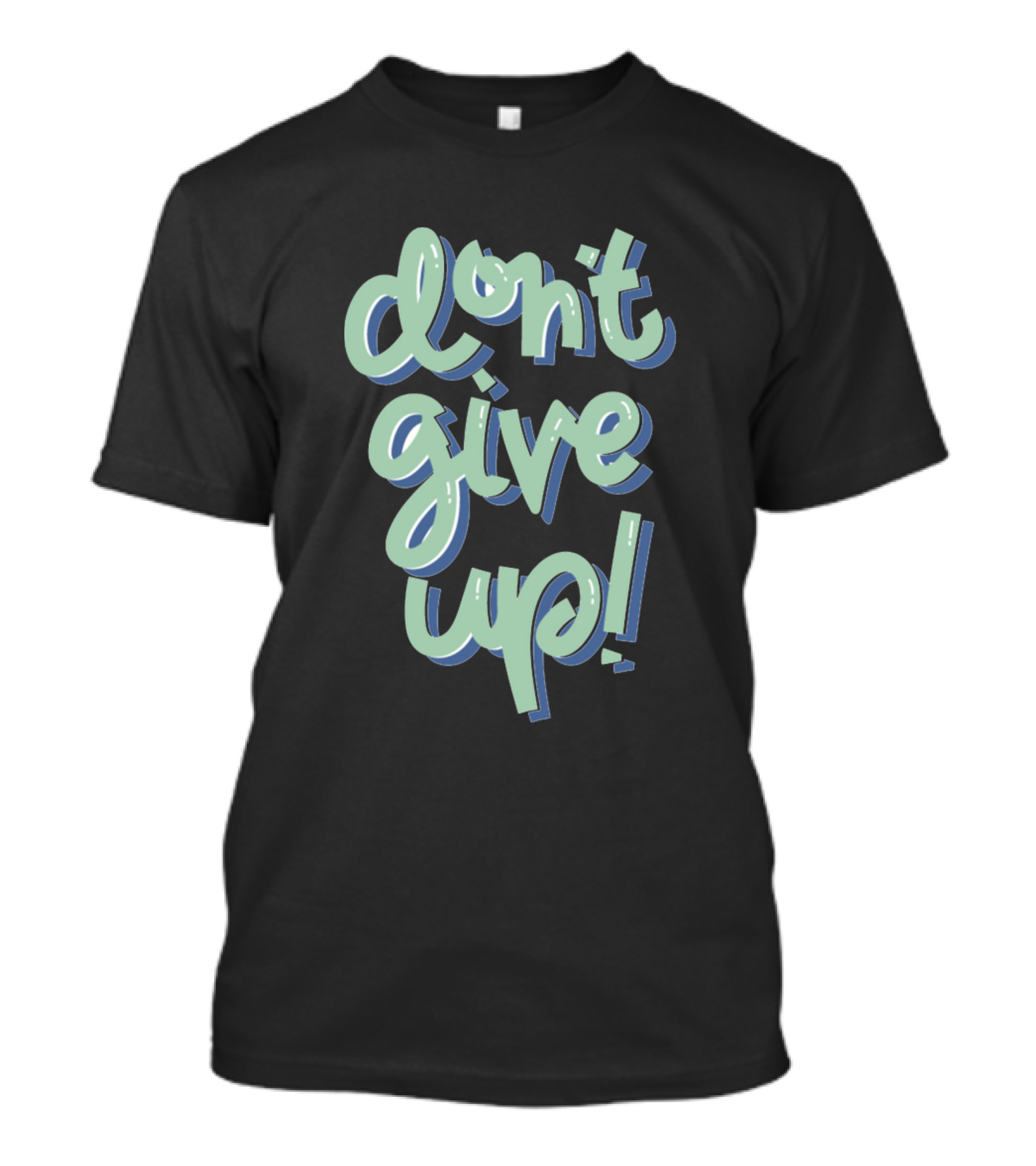Don't Give Up Bubble Lettering T-Shirt
