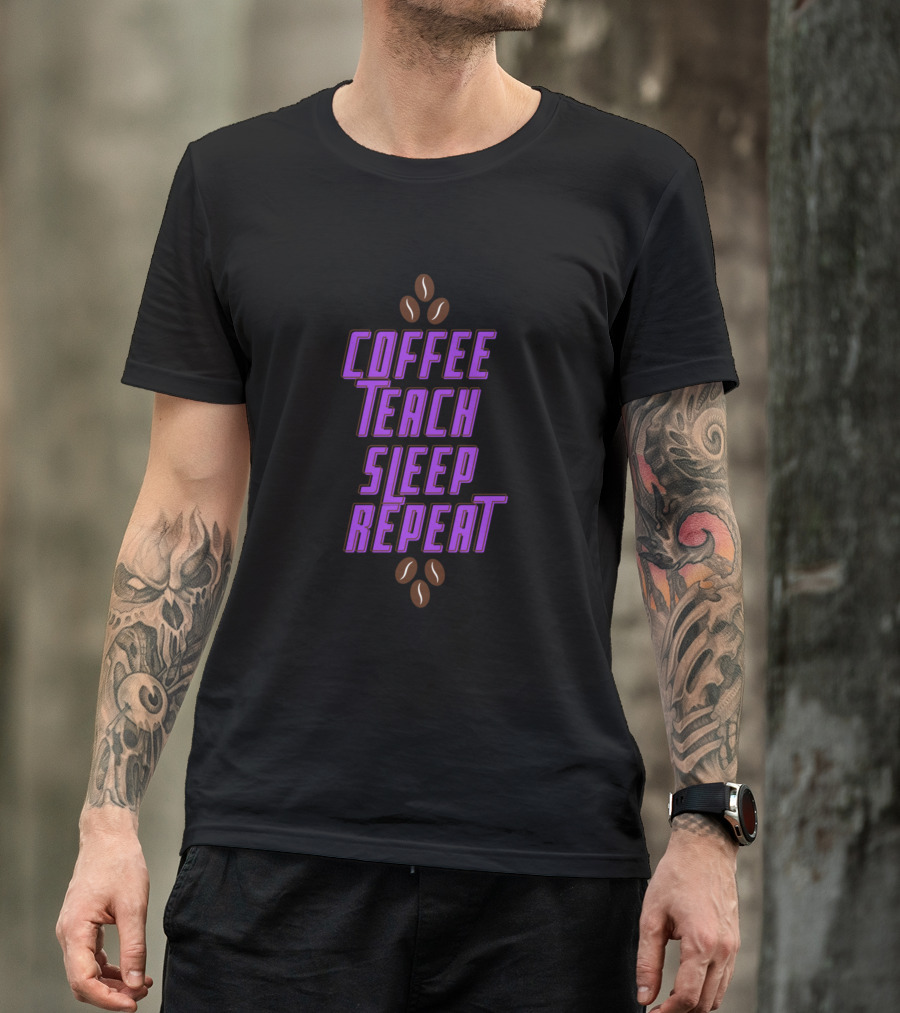 Coffee Teach Sleep Repeat Purple Text With Coffee Beans T-Shirt