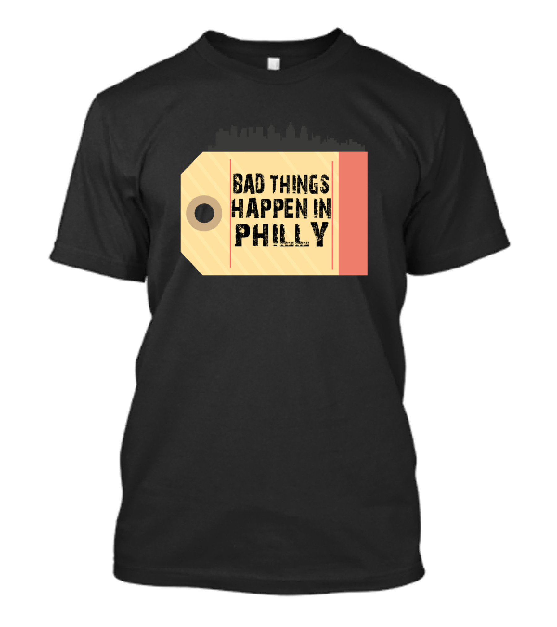 Bad Things Happen In Philly Election Philadelphia Skyline Tag T-Shirt