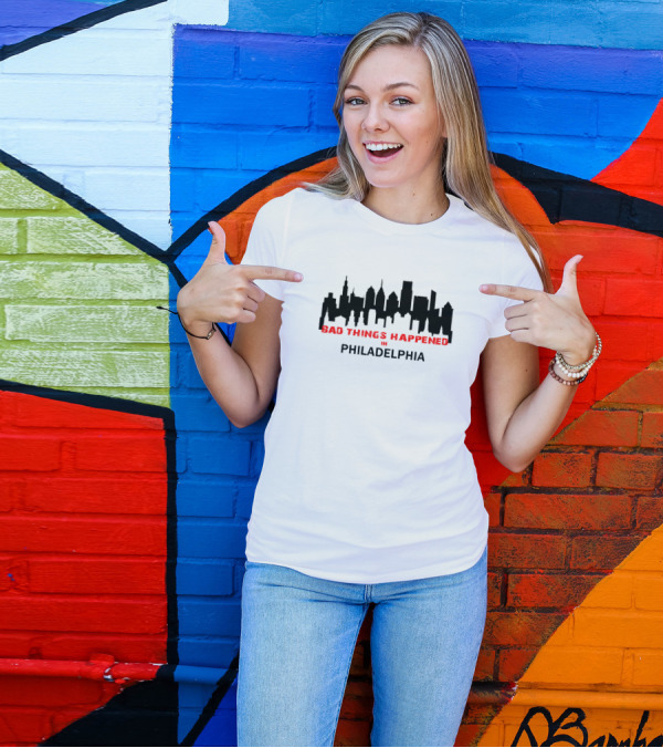 Bad Things Happened In Philadelphia Donald Skyline T-Shirt