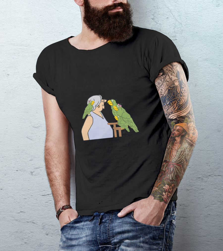 They Call Me A Crazy Bird Lady Like That's A Bad Thing T-Shirt