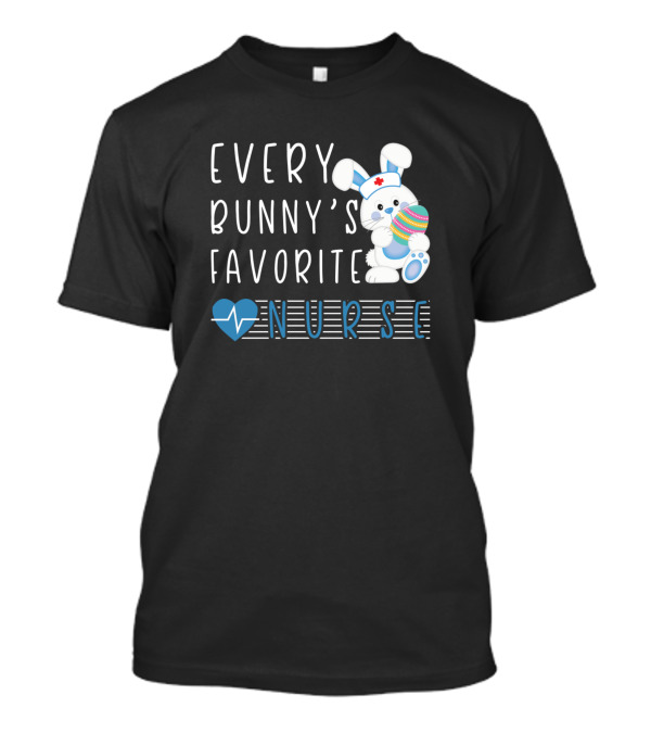 Every Bunny's Favorite Nurse Cute Easter Bunny With Heart And Egg T-Shirt