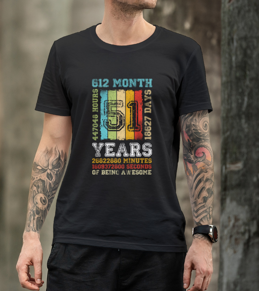 612 Month 447048 Hours 18627 Days 26822880 Minutes 1609372800 Seconds Of Being Awesome 51 Years T-Shirt