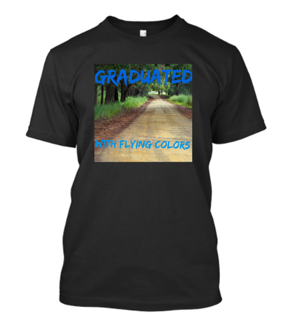 Graduated With Flying Colors Forest Pathway Journey T-Shirt