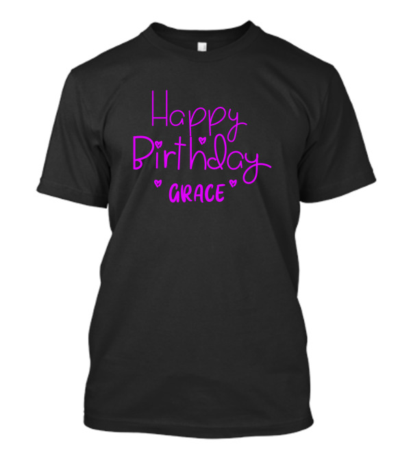 Happy Birthday Grace With Pink Heart Accents T-Shirt
