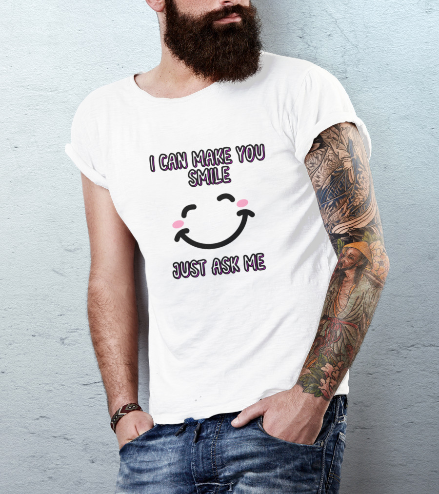 I Can Make You Smile Just Ask Me Happy Face Icon T-Shirt