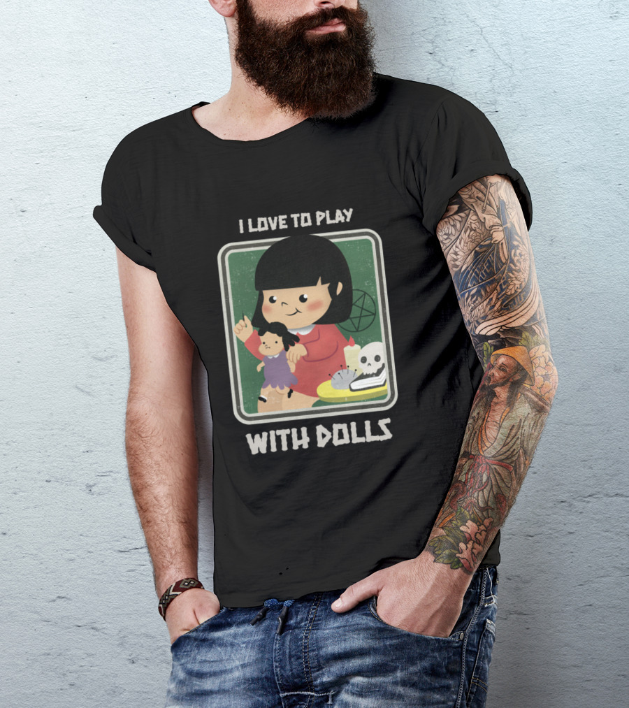 I Love To Play With Dolls Cute Spooky Style With Skull And Candle T-Shirt
