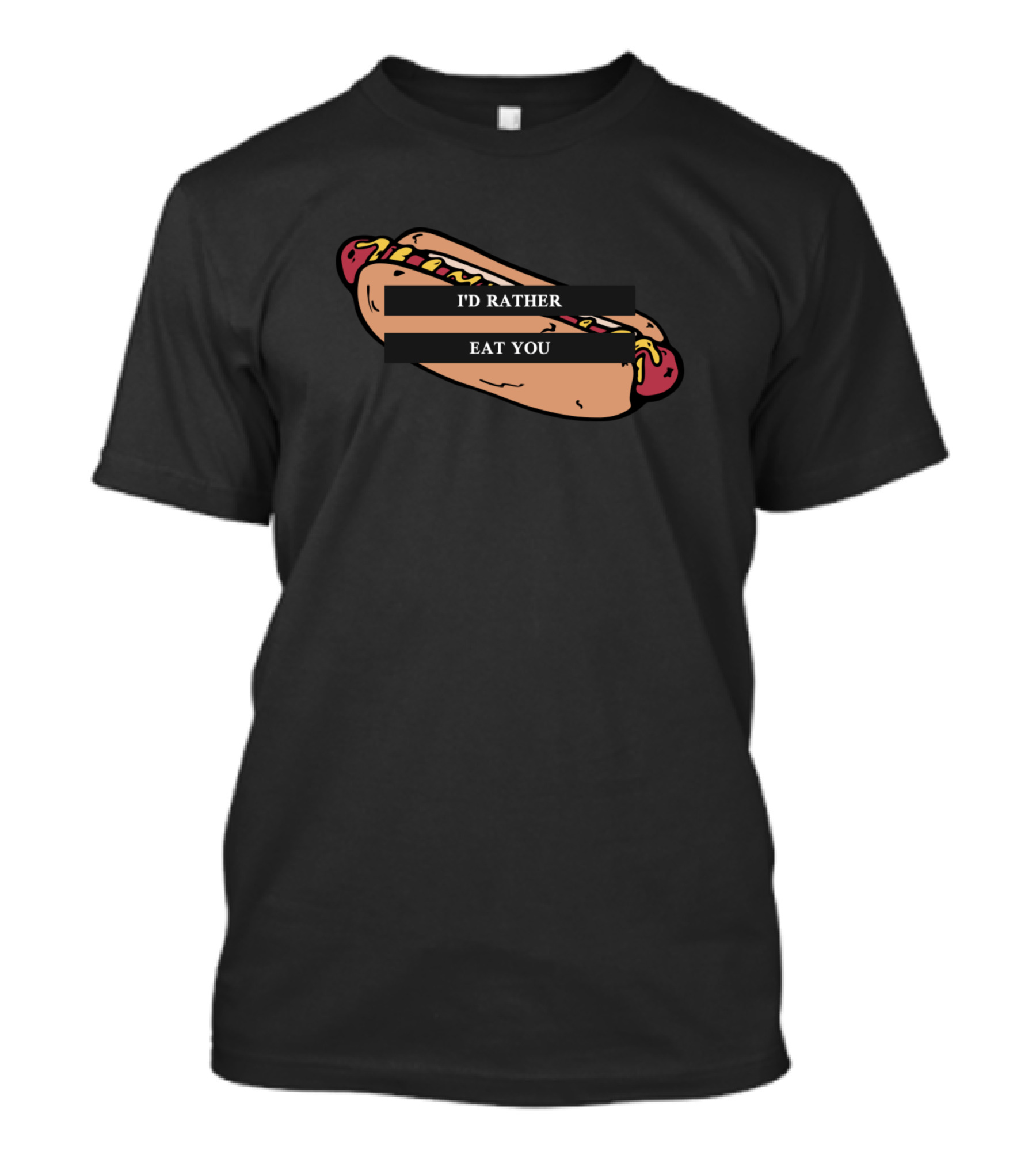 I'd Rather Eat You Hot Dog Icon Humor T-Shirt
