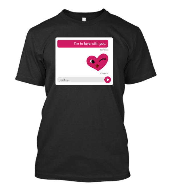 I'm In Love With You Heart Emoji Text Message T-Shirt