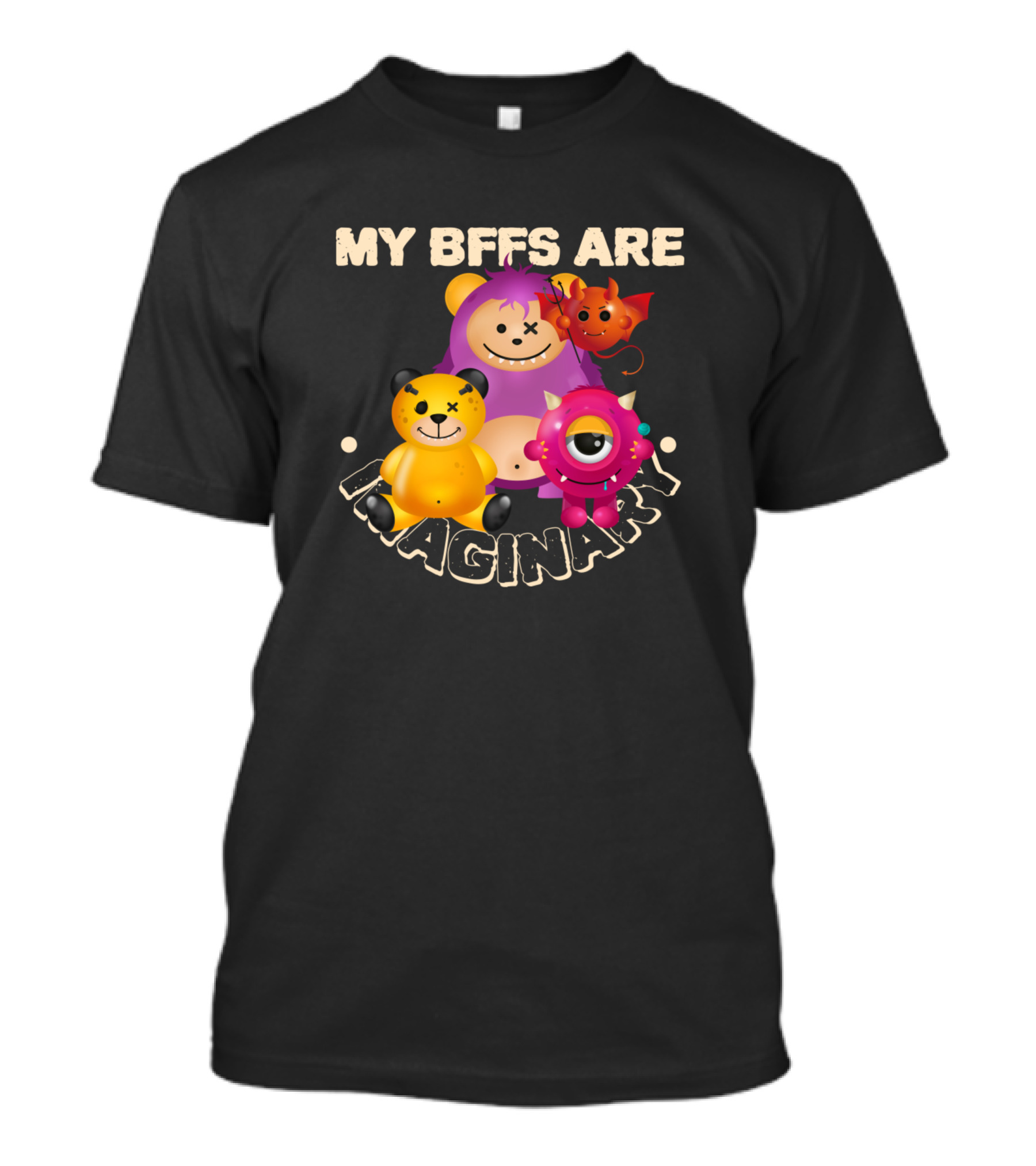 MY BFFS ARE IMAGINARY T-Shirt
