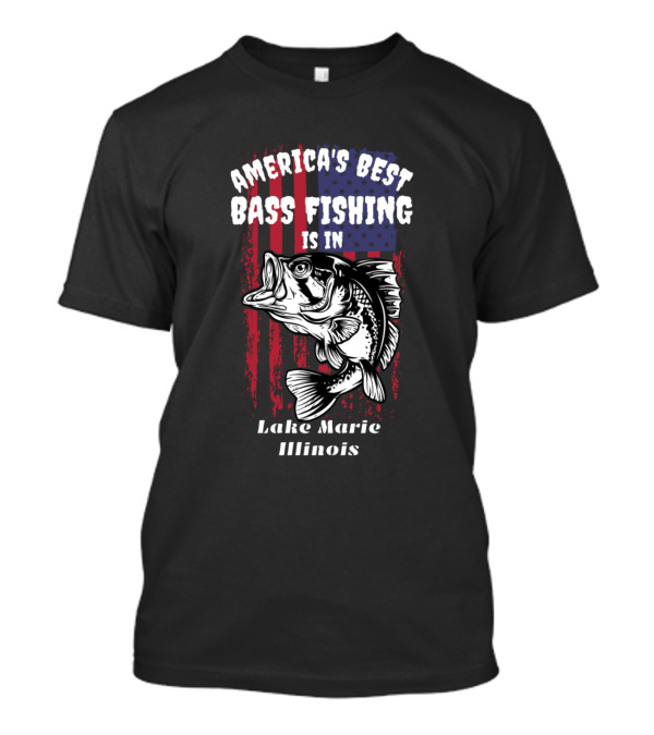 America's Best Bass Fishing Is In Lake Marie Illinois T-Shirt