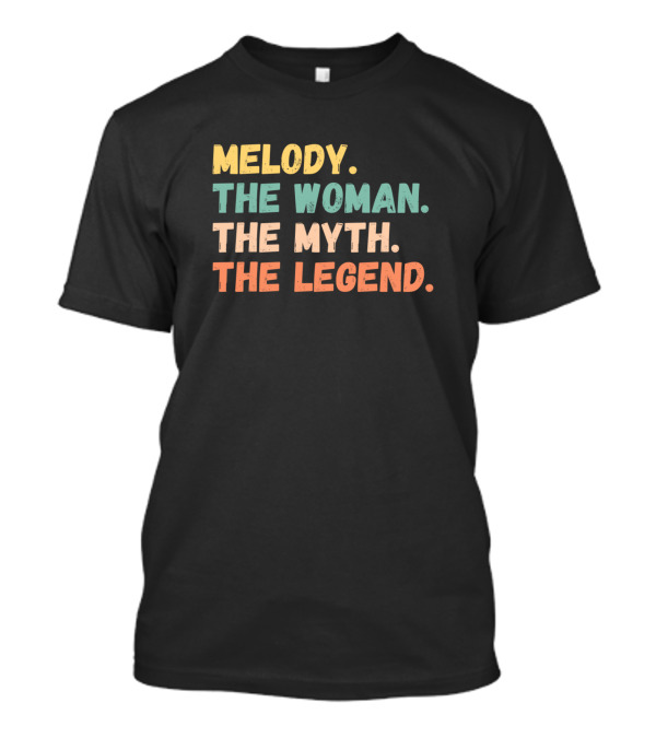 Melody The Woman The Myth The Legend T-Shirt