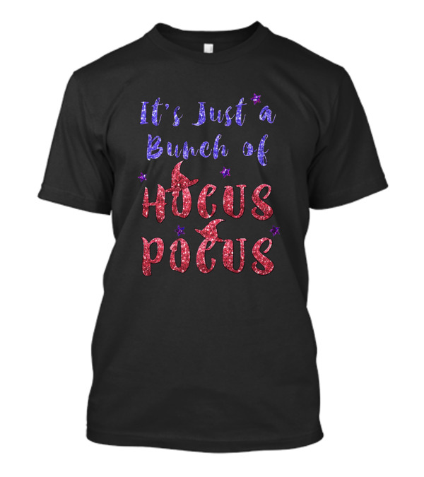 It's Just A Bunch Of Hocus Pocus Sparkling Stars T-Shirt