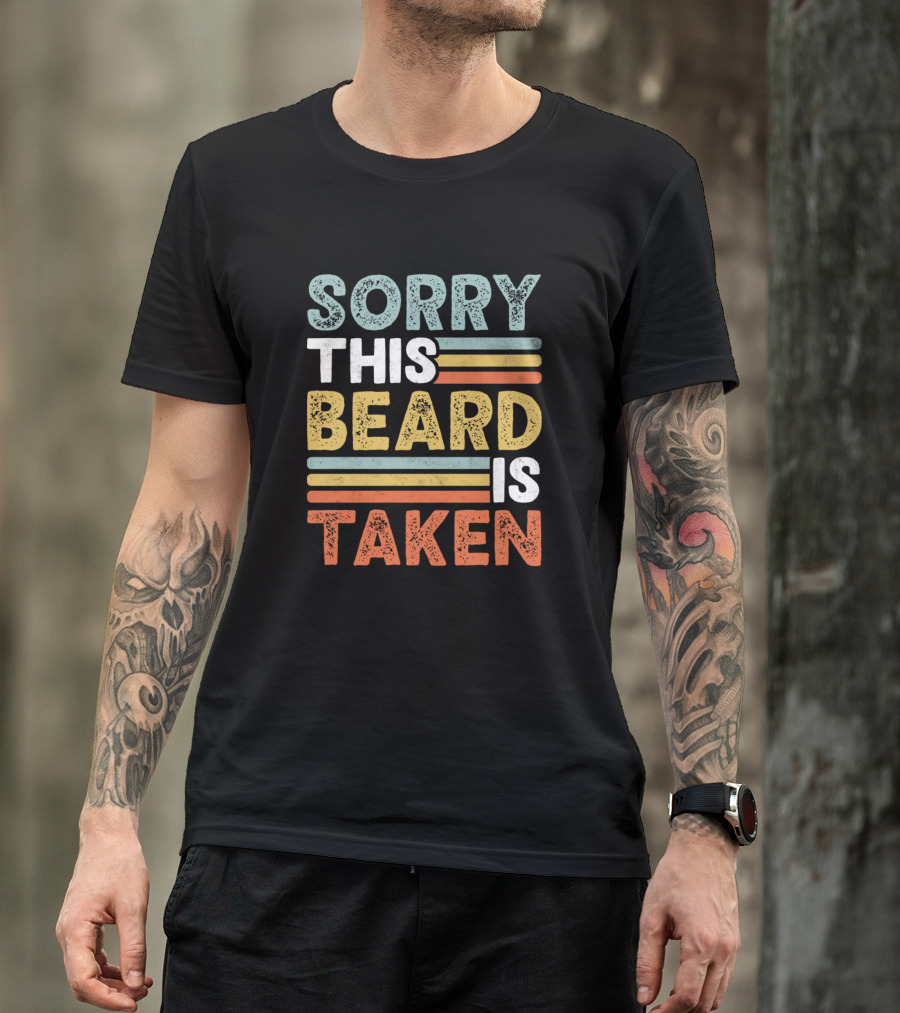 Sorry This Beard Is Taken Valentine's Day Gift Idea T-Shirt