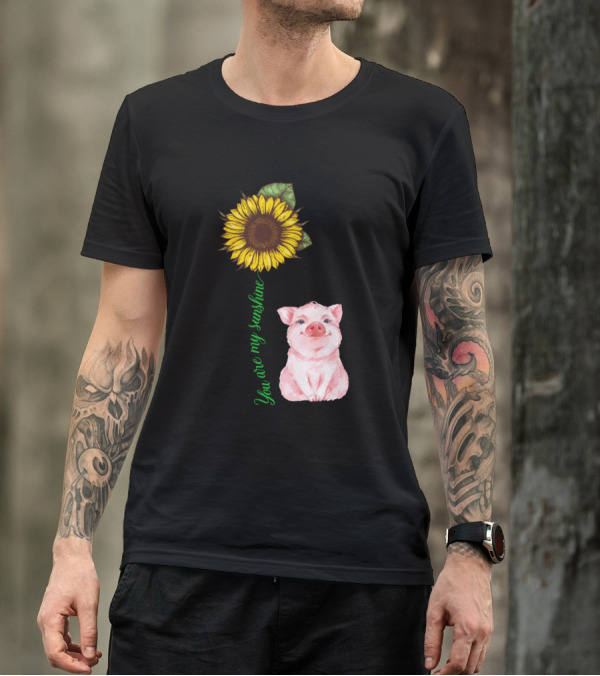 You Are My Sunshine Pig Lover Sunflower And Smiling Pig T-Shirt