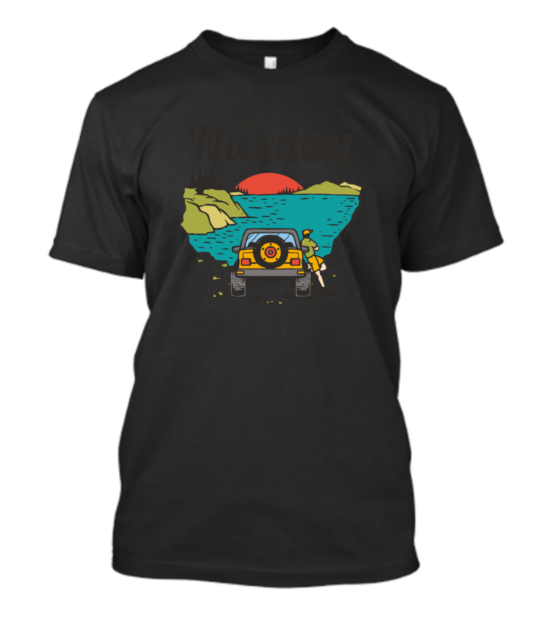 Have A Nice Day The Sun Is Shining On The Sky Adventure Nature T-Shirt